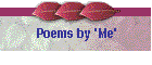 Poems by 'Me'