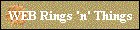 WEB Rings 'n' Things